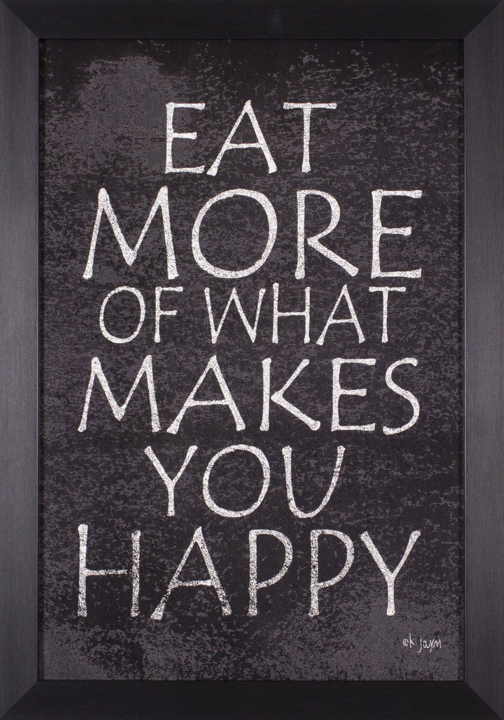 Art Effects Eat More of What Makes You Happy Wall Art by Jaxn Blvd